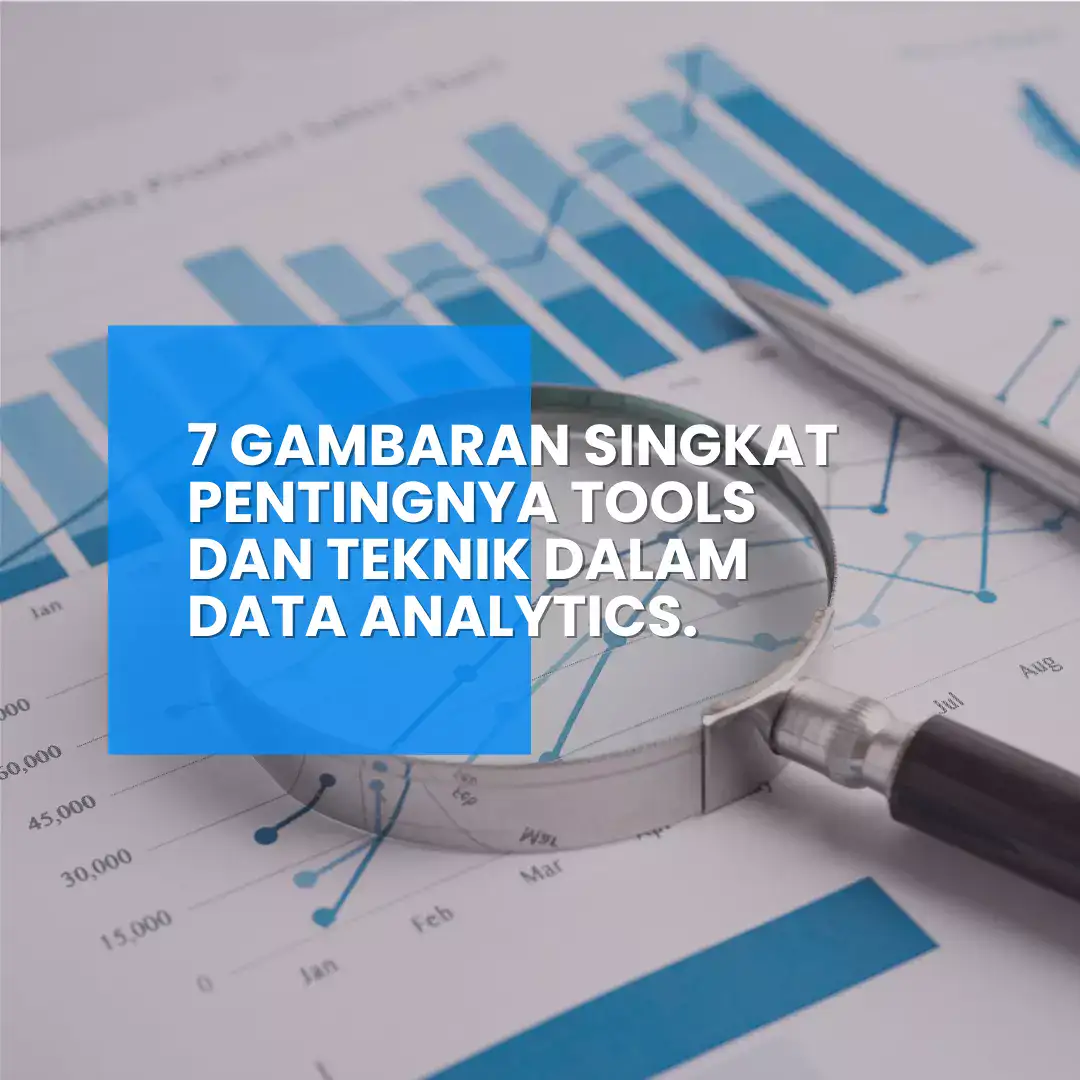 7 Tools dan Teknik dalam Data Analytics.