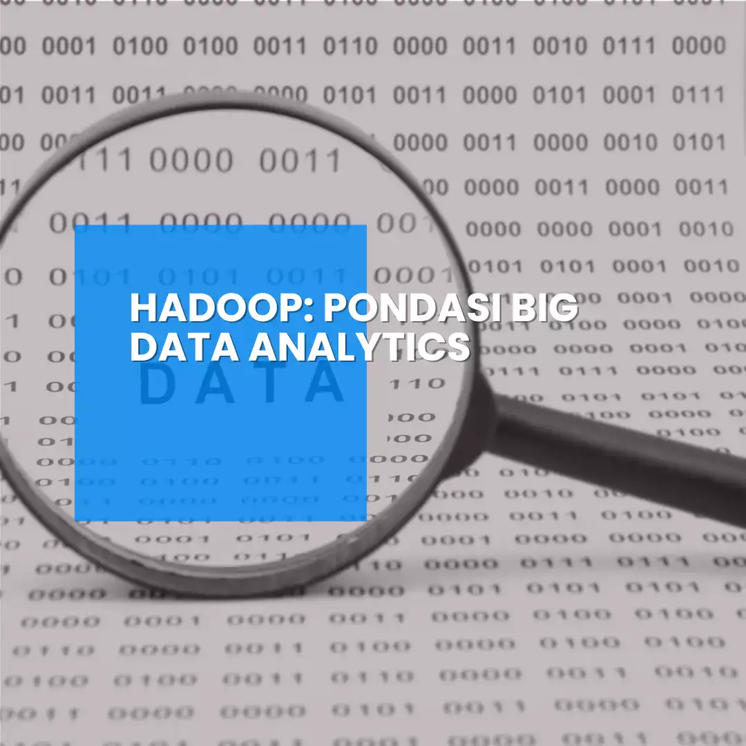 Hadoop: Pondasi Big Data Analytics