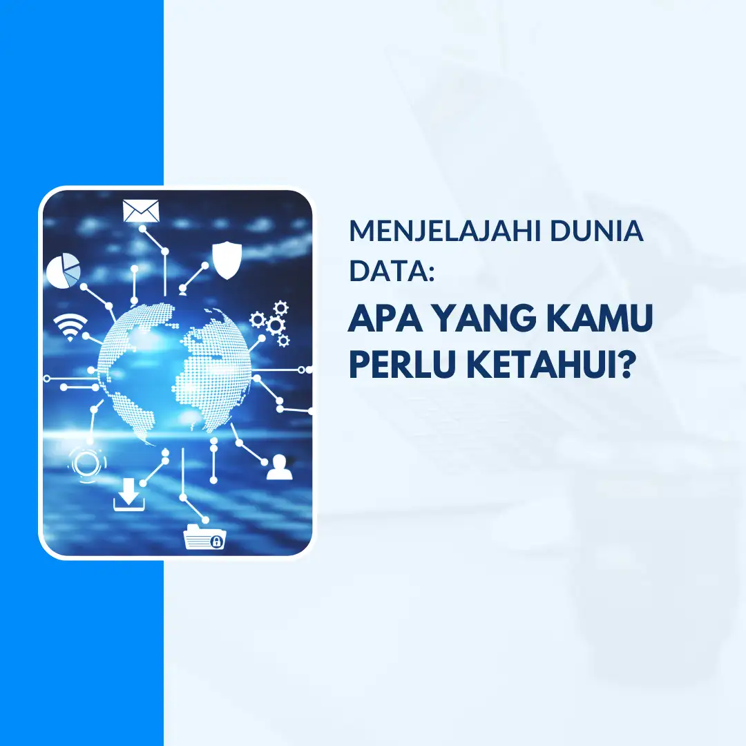 Menjelajahi Dunia Data: Apa yang Kamu Perlu Ketahui