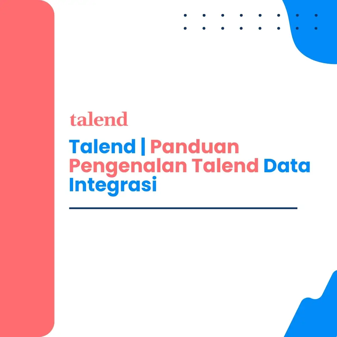 Talend | Panduan Pengenalan Talend Data Integrasi