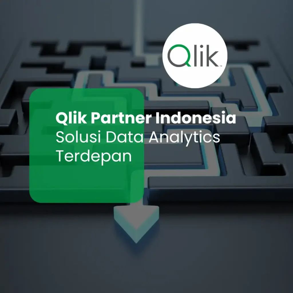 Qlik Partner Indonesia | Solusi Data Analytics Terdepan