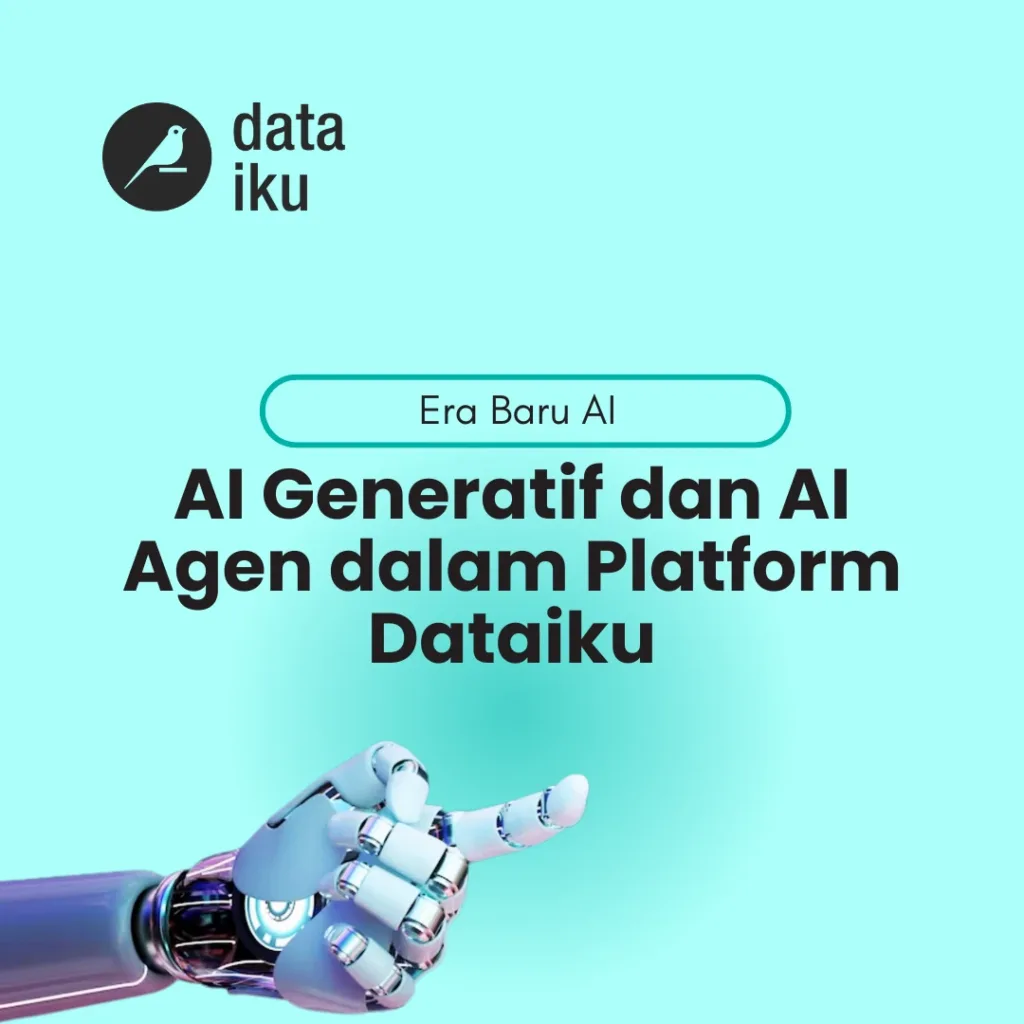 Era Baru AI: AI Generatif dan AI Agen dalam Platform Dataiku