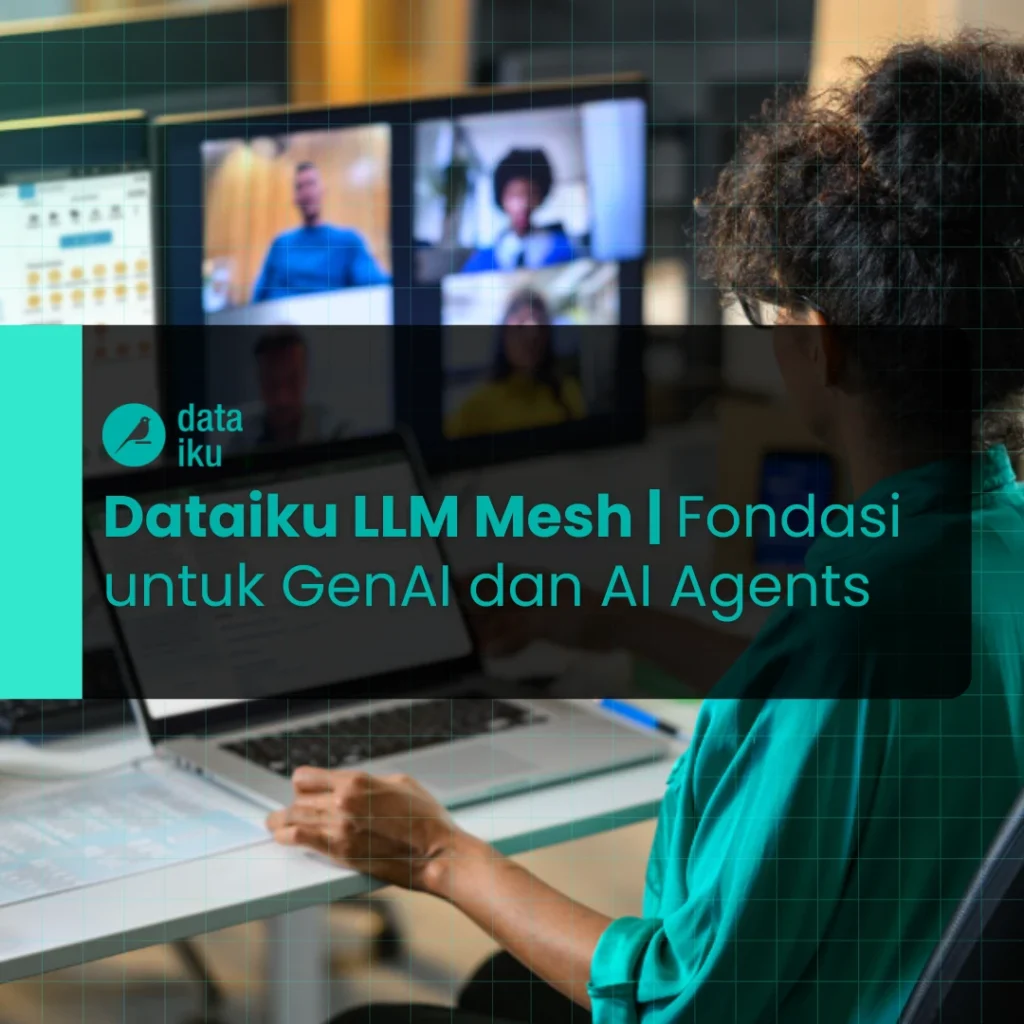 Dataiku LLM Mesh | Fondasi untuk GenAI dan AI Agents