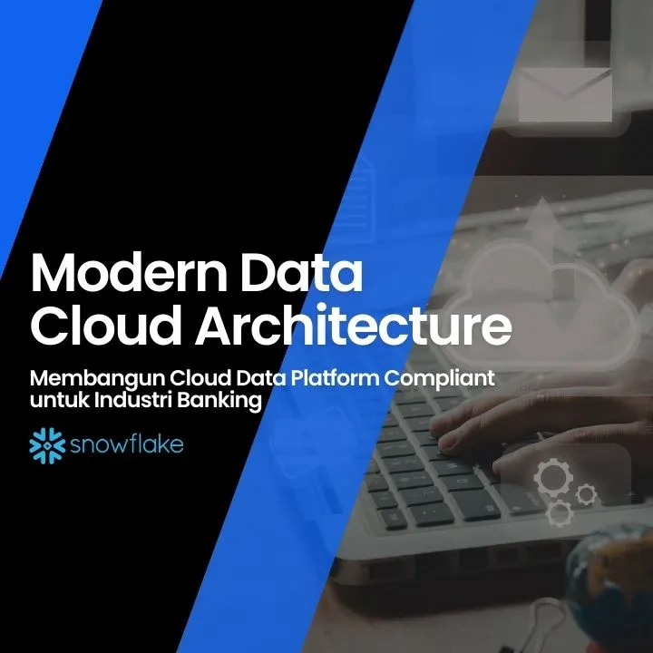 Modern Data Cloud Architecture untuk Banking Compliant