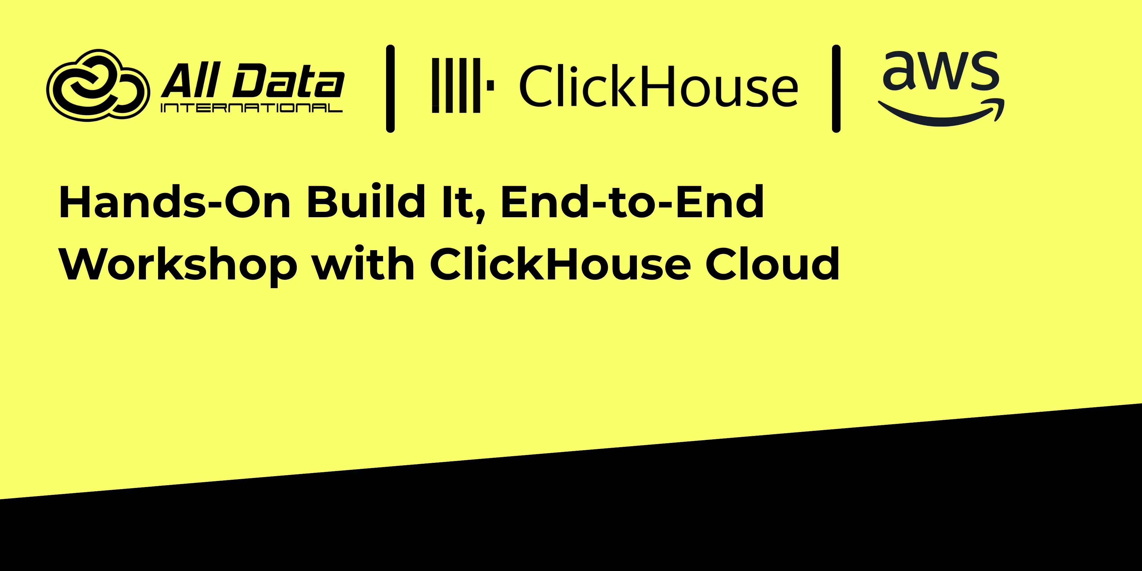 Hands-On Build It, End-to-End Workshop with ClickHouse Cloud
