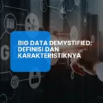 Big Data Demystified-Definisi dan Karakteristiknya