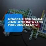 Menggali Lebih Dalam - Jenis-Jenis Data yang Perlu Anda Ketahui