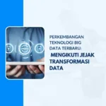 perkembangan teknologi bigdata terbaru