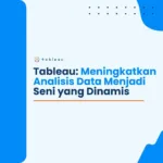 Tableau-Meningkatkan Analisis Data