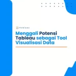 menggali-potensi-tableua-sebagai-tools-visualisasi-data