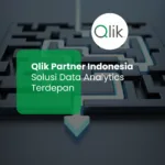 Qlik Partner Indonesia | Solusi Data Analytics Terdepan