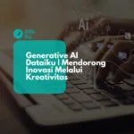 Generative AI adalah salah satu bidang yang menarik dalam perkembangan kecerdasan buatan