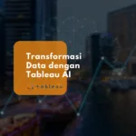 Transformasi Data dengan Tableau AI