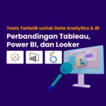Perbandingan Tableau, Power BI, dan Looker